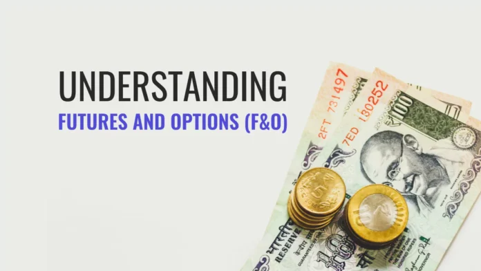 Understanding Futures and Options (F&O)